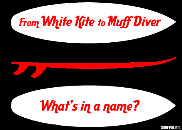 From White Kite to Muff Diver: What's in a name?