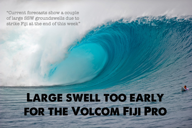 Large swell too early for the Volcom Fiji Pro
