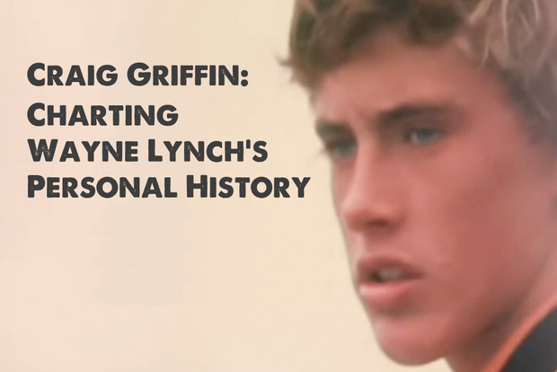 Craig Griffin: Charting Wayne Lynch's Personal History