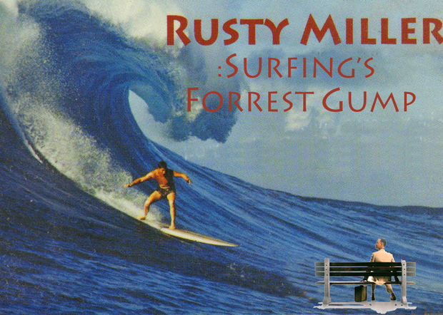 Rusty Miller: Surfing's Forrest Gump